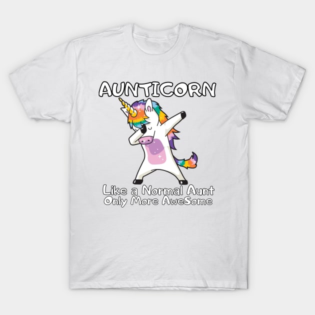 Aunticorn Like a Normal Aunt Only Mre AweSome T-Shirt by StylishPrinting